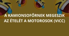 A kamionsofőrnek megeszik az ételét a motorosok (Vicc)