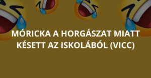 Móricka a horgászat miatt késett az iskolából (Vicc)