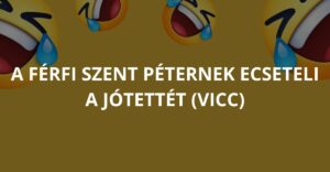 A férfi Szent Péternek ecseteli a jótettét (Vicc)