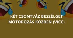 Két csontváz beszélget motorozás közben (Vicc)