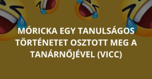 Móricka egy tanulságos történetet osztott meg a tanárnőjével (Vicc)