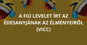 A fiú levelet írt az édesanyjának az élményeiről (Vicc)