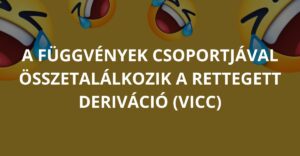 A függvények csoportjával összetalálkozik a rettegett deriváció (Vicc)