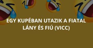 Egy kupéban utazik a fiatal lány és fiú (Vicc)