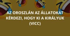 Az oroszlán az állatokat kérdezi, hogy ki a királyuk (Vicc)