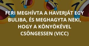 Feri meghívta a haverját egy buliba, és meghagyta neki, hogy a könyökével csöngessen (Vicc)