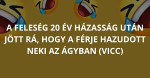 A feleség 20 év házasság után jött rá, hogy a férje hazudott neki az ágyban (Vicc)