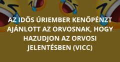 Az idős úriember kenőpénzt ajánlott az orvosnak, hogy hazudjon az orvosi jelentésben (Vicc)