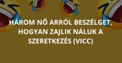 Három nő arról beszélget, hogyan zajlik náluk a szeretkezés (Vicc)