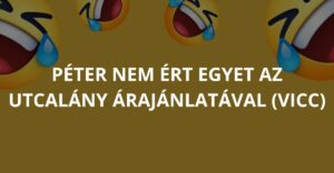 Péter nem ért egyet az utcalány árajánlatával (Vicc)