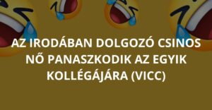 Az irodában dolgozó csinos nő panaszkodik az egyik kollégájára (Vicc)