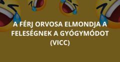 A férj orvosa elmondja a feleségnek a gyógymódot (Vicc)