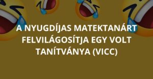 A nyugdíjas matektanárt felvilágosítja egy volt tanítványa (Vicc)