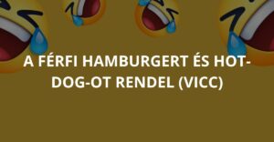 A férfi hamburgert és hot-dog-ot rendel (Vicc)