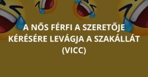 A nős férfi a szeretője kérésére levágja a szakállát (Vicc)