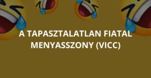 A tapasztalatlan fiatal menyasszony (Vicc)