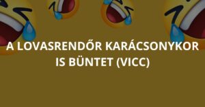 A lovasrendőr karácsonykor is büntet (Vicc)