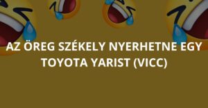 Az öreg székely nyerhetne egy Toyota Yarist (Vicc)