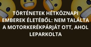 Történetek hétköznapi emberek életéből: Nem találta a motorkerékpárját ott, ahol leparkolta