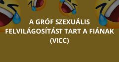 A gróf szexuális felvilágosítást tart a fiának (Vicc)