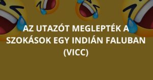 Az utazót meglepték a szokások egy indián faluban (Vicc)